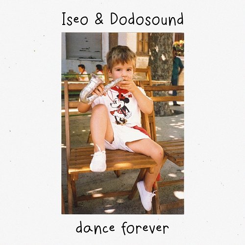 Dance Forever Iseo & Dodosound