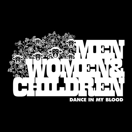 Dance In My Blood Men, Women & Children