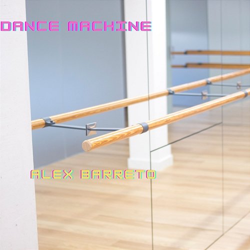 Dance Machine Alex Barreto