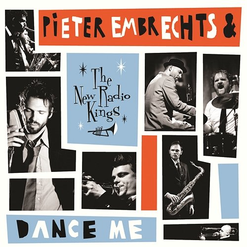 Dance Me To The End Of Love Pieter Embrechts & The New Radio Kings