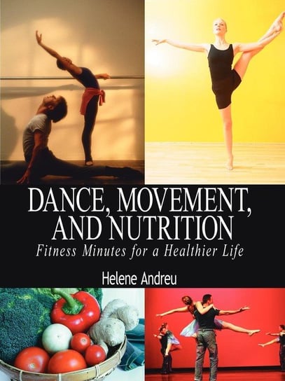 Dance, Movement, and Nutrition Andreu Helene