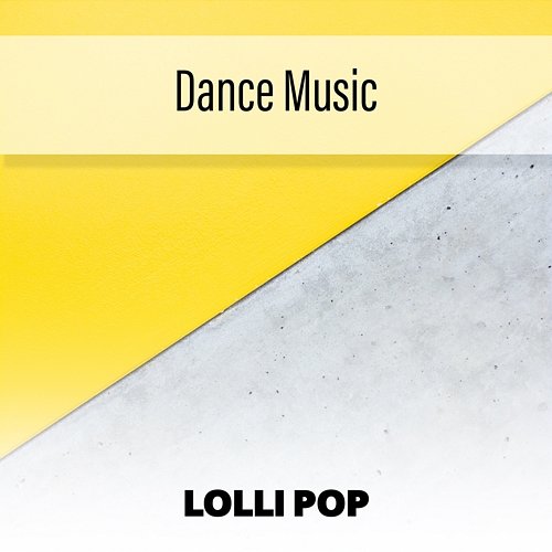 Dance Music Lolli Pop