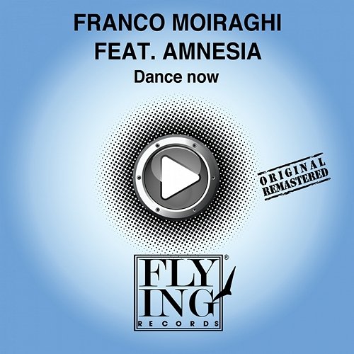 Dance Now Franco Moiraghi feat. Amnesia