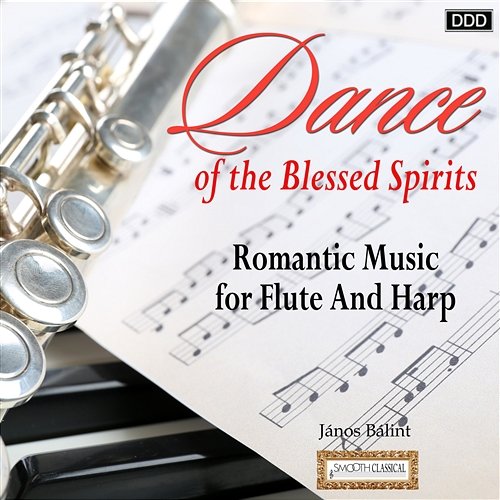 Dance of the Blessed Spirits: Romantic Music for Flute And Harp János Bálint, Nóra Mercz
