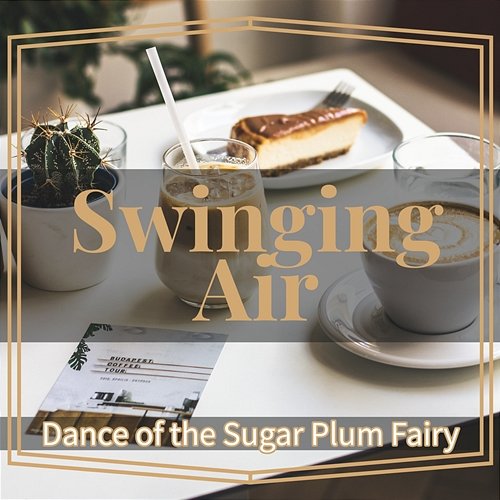Dance of the Sugar Plum Fairy Swinging Air
