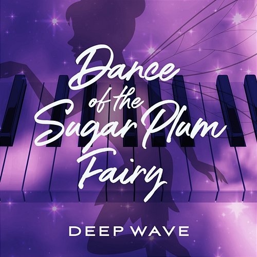 Dance Of The Sugar Plum Fairy Deep Wave