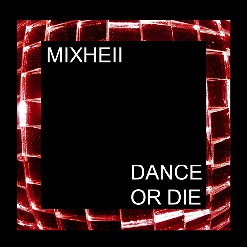 Dance or Die Mixhell