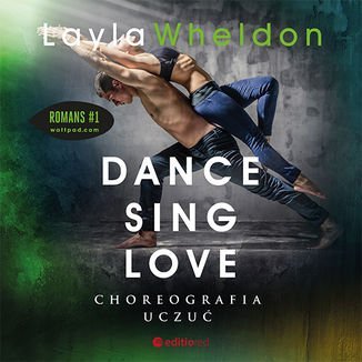 Dance, sing, love. Choreografia uczuć - audiobook Wheldon Layla