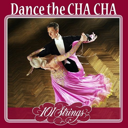 Dance the Cha Cha The New 101 Strings Orchestra, 101 Strings Orchestra