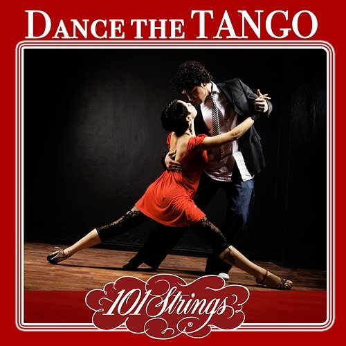 Dance the Tango The New 101 Strings Orchestra, 101 Strings Orchestra
