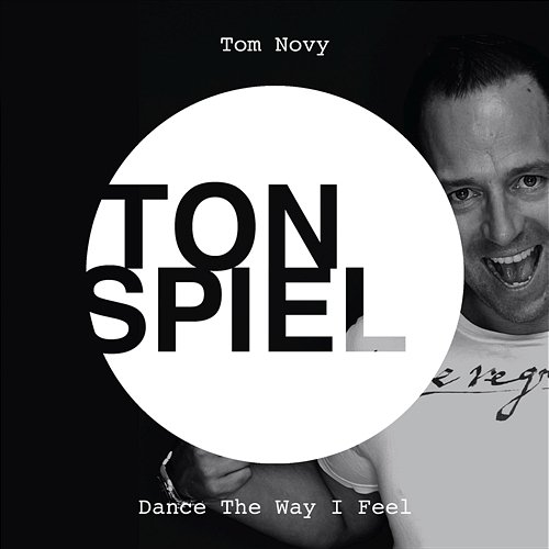 Dance The Way I Feel Tom Novy
