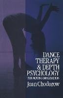 Dance Therapy and Depth Psychology Chodorow Joan