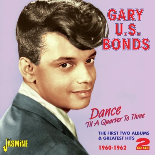 Dance 'Til a Quarter to Three Gary U.S. Bonds