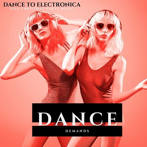 Dance to Electronica - 2020 Christmas Party Music EDM Crazy Dance Fest, Festival Power Chill, Festive EDM Mania