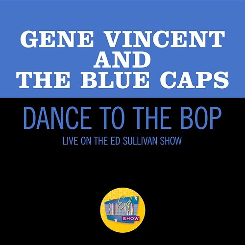Dance To The Bop Gene Vincent and The Blue Caps