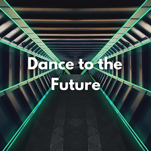 Dance to the Future deepsvn