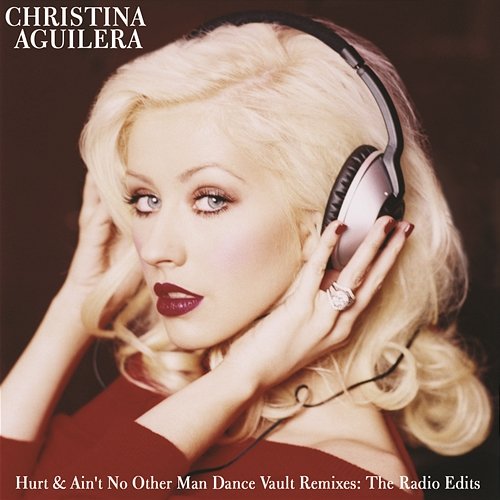 Dance Vault Mixes - Hurt & Ain't No Other Man: The Radio Remixes Christina Aguilera