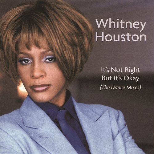 Dance Vault Remixes - It's Not Right But It's Okay Whitney Houston
