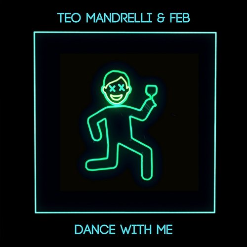 Dance With Me TEO MANDRELLI & Feb