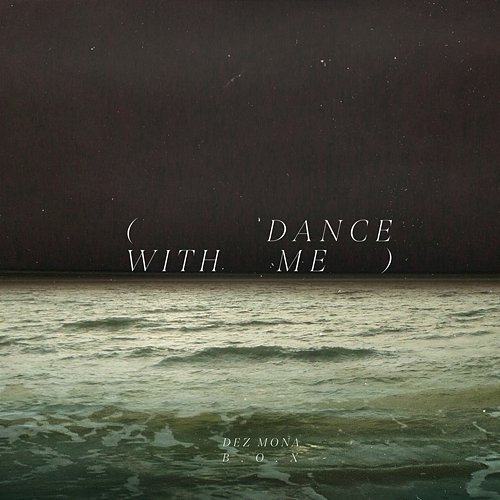 Dance With Me B.O.X, Dez Mona