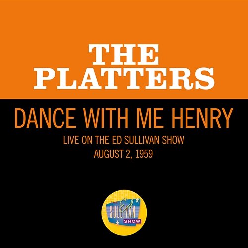 Dance With Me Henry The Platters