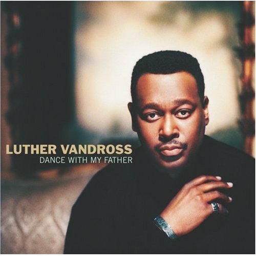 Dance With My Father Vandross Luther