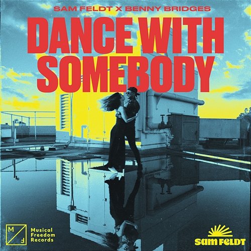Dance With Somebody Sam Feldt x Benny Bridges