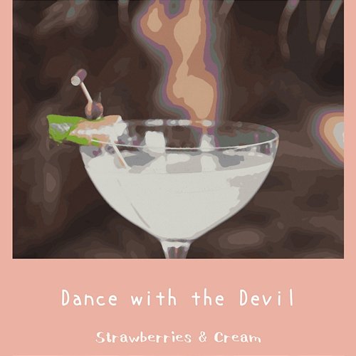 Dance with the Devil Strawberries & Cream
