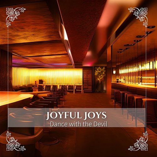 Dance with the Devil Joyful Joys
