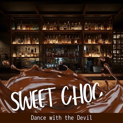 Dance with the Devil Sweet Choc