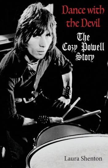 Dance With The Devil: The Cozy Powell Story Laura Shenton