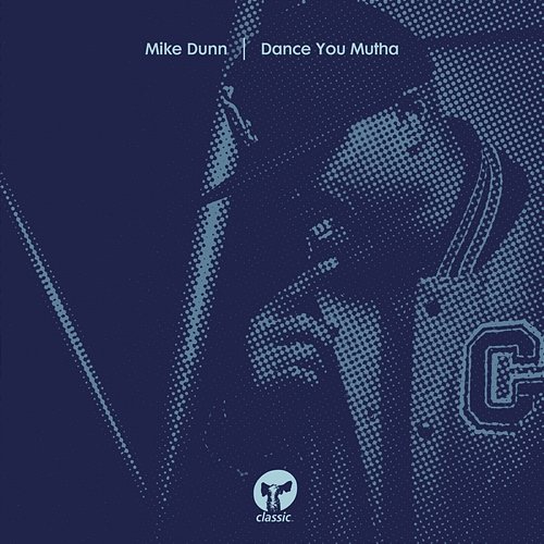 Dance You Mutha Mike Dunn