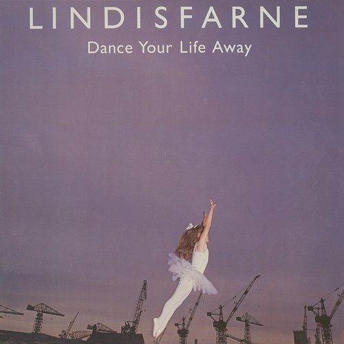 Dance Your Life Away Lindisfarne