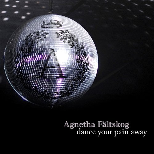 Dance Your Pain Away Agnetha Fältskog