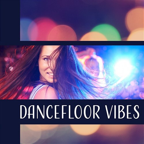 Dancefloor Vibes: Chill Out Lounge, Weekend Beats, Summer Ibiza Party, Relaxing Sunbath, Good Streaming Good Energy Club