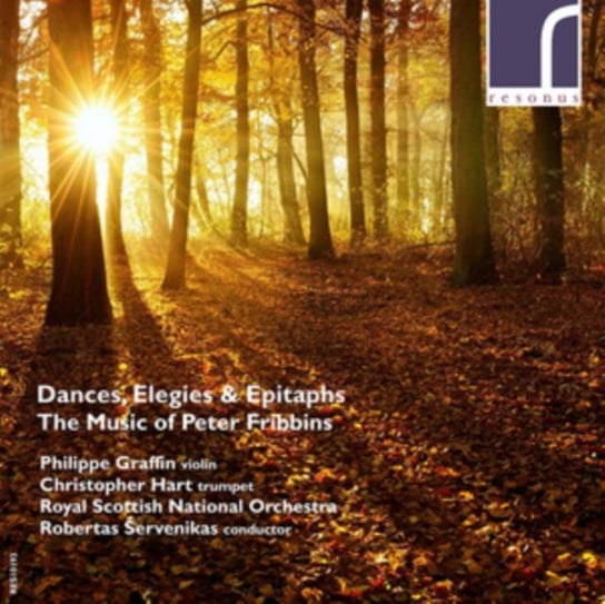 Dances, Elegies & Epitaphs: The Music Of Peter Fribbins Resonus Classics