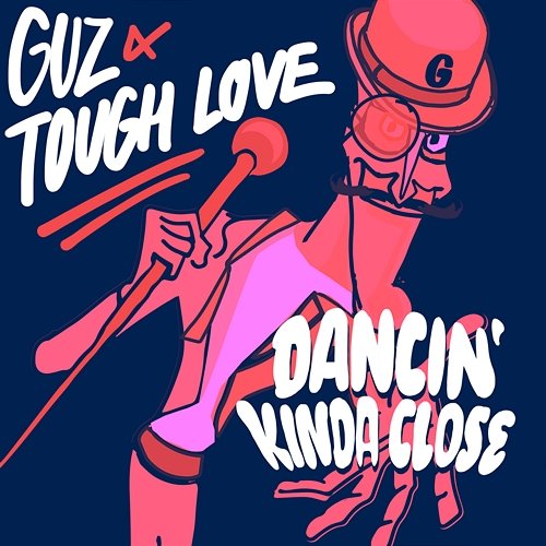 Dancin' Kinda Close Guz & Tough Love