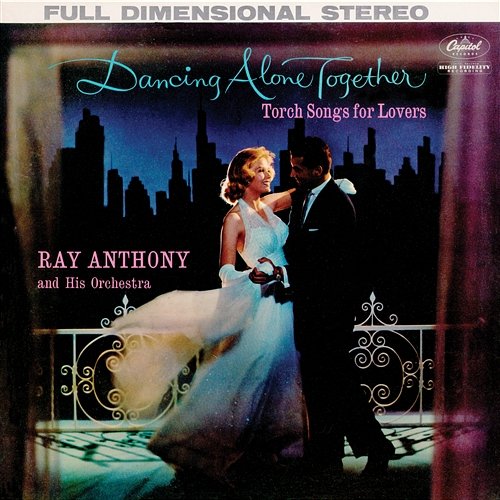 Dancing Alone Together: Torch Songs For Lovers Ray Anthony And His Orchestra