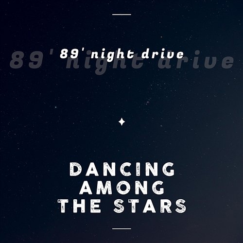 Dancing Among the Stars 89 Night Drive