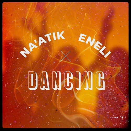 Dancing Eneli, Na'atik