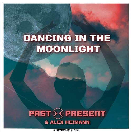Dancing In The Moonlight PAST PRESENT & Alex Heimann