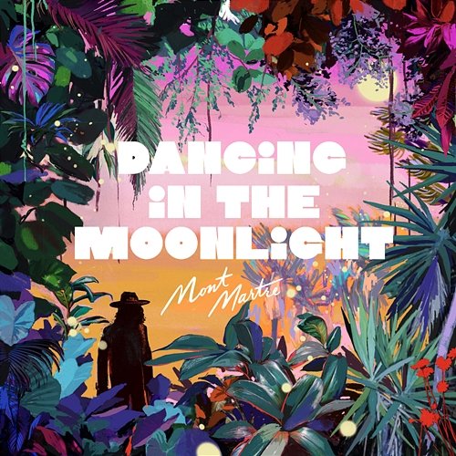 Dancing In The Moonlight Montmartre, King Harvest