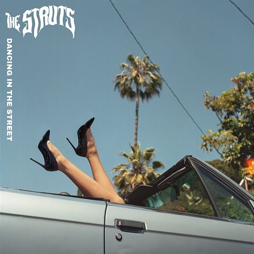 Dancing In The Street The Struts