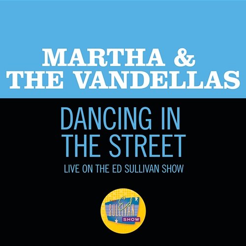 Dancing In The Street Martha & The Vandellas