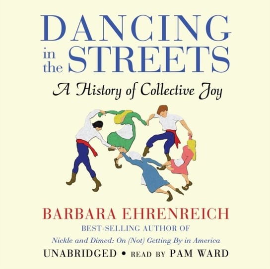 Dancing in the Streets Ehrenreich Barbara