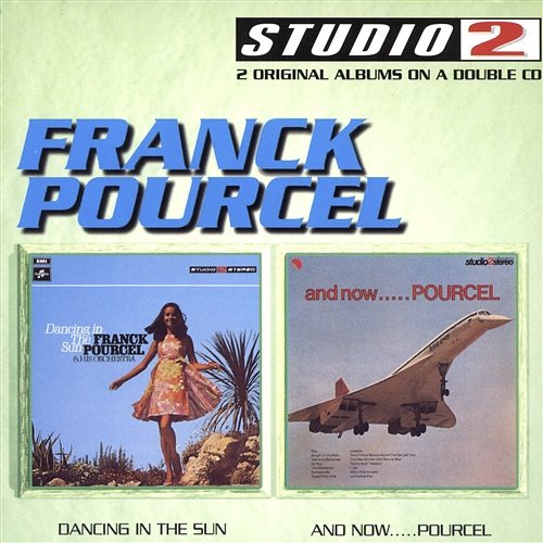 Dancing In The Sun/And Now... Franck Pourcel