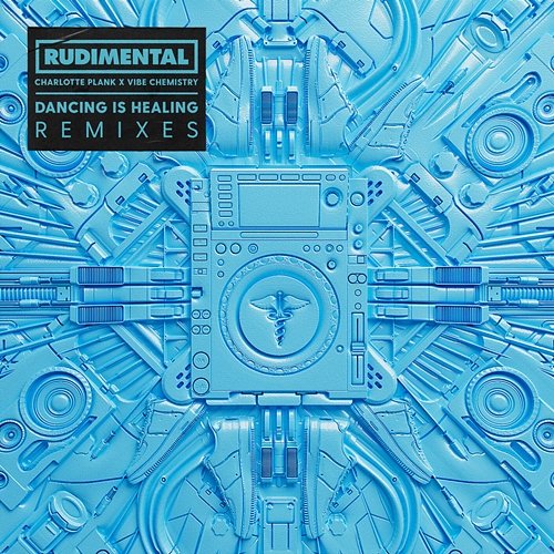 Dancing is Healing Vibe Chemistry, Rudimental, Charlotte Plank