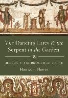 Dancing Lares and the Serpent in the Garden Flower Harriet I.