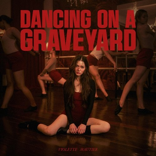 DANCING on a GRAVEYARD Violette Wautier