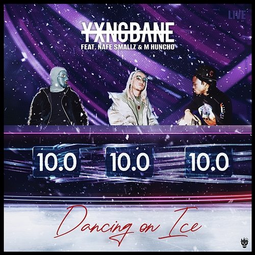 Dancing On Ice Yxng Bane feat. Nafe Smallz, M Huncho